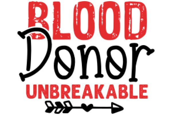 Blood Donor Unbreakable: A Symbol of Strength and Resilience