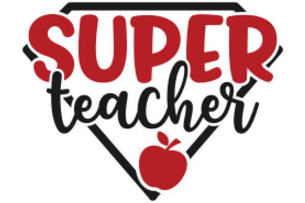 Super Teacher: A Symbol of Excellence in Education