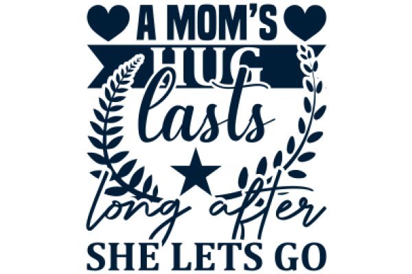 A Mom's Hugs Last Long After She Lets Go