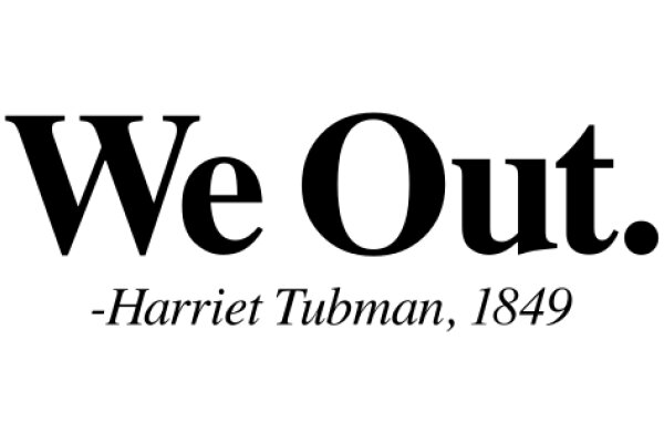 We Out: A Tribute to Harriet Tubman's Legacy