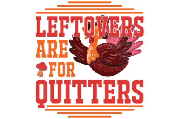 Left Overs Are for Quitters: A Playful Take on Sustainable Living