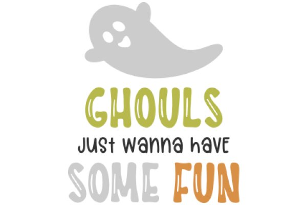 Ghouls Just Want Some Fun: A Playful Halloween-Themed Poster