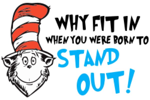 Why Fit In When You Were Born to Stand Out!