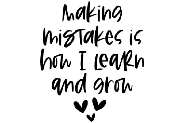 Making Mistakes is How I Learn and Grow