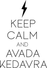 Keep Calm and Avada Kedavra: A Playful Take on the Harry Potter Series