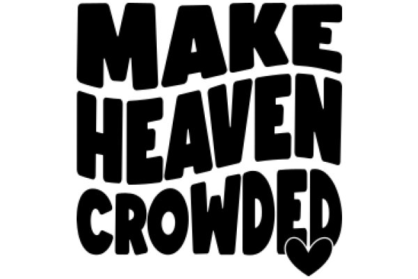 Make Heaven Crowded: A Call to Action for Spiritual Growth