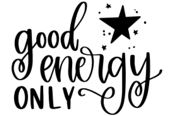 Good Energy Only: A Positive Affirmation