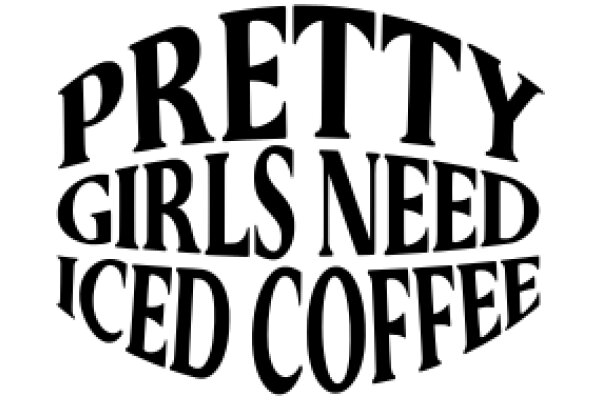 Pretty Girls Need Iced Coffee