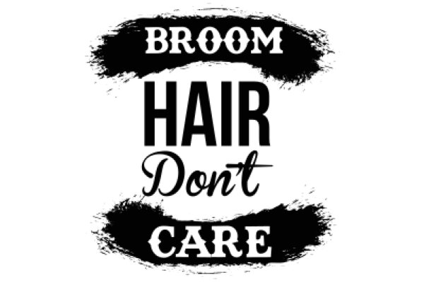 Broom Hair Don't Care