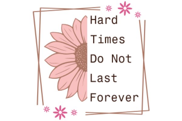 Inspirational Quote Poster: Hard Times Do Not Last Forever