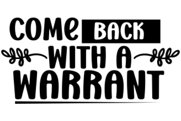 Welcome Back with a Warrant