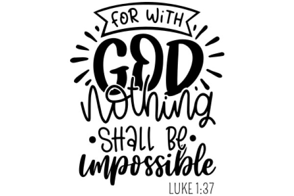 For With God, Nothing Shall Be Impossible: Luke 1:37