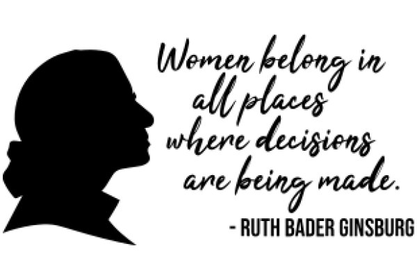 Women Belong in All Places: A Silhouette Quote by Ruth Bader Ginsburg