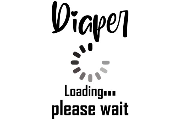 Diaper Loading Prompt: Please Wait