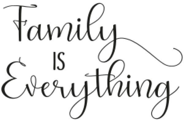 Family Is Everything: A Heartfelt Affirmation