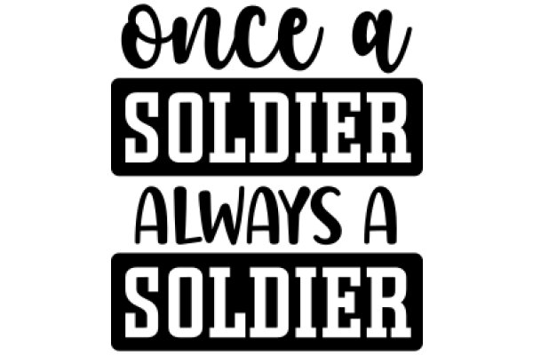 Once a Soldier, Always a Soldier