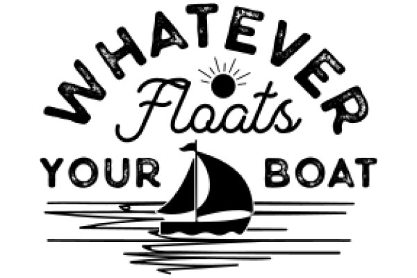 Whatever Floats Your Boat: A Playful Guide to Navigating Life's Waves