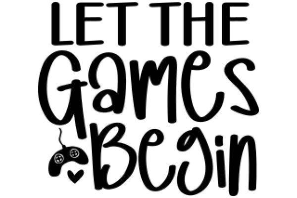 Let the Games Begin: A Playful Invitation to Start a New Adventure