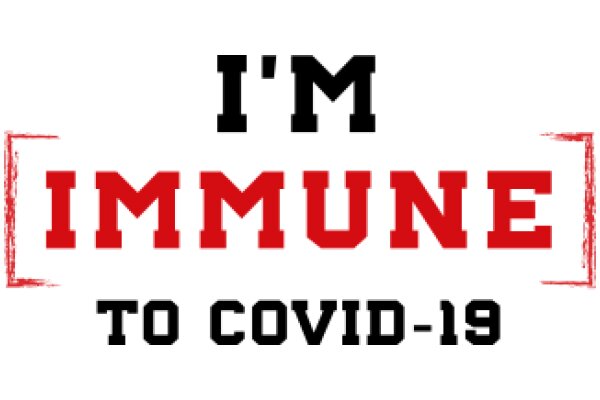 I'm Immune to COVID-19: A Guide to Staying Healthy