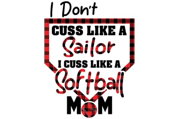 Cuss Like a Sailor, I Cuss Like a Softball Mom