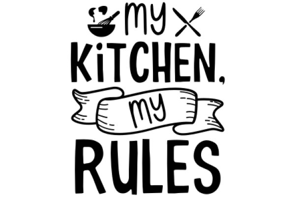 My Kitchen, My Rules: A Playful Guide to Cooking