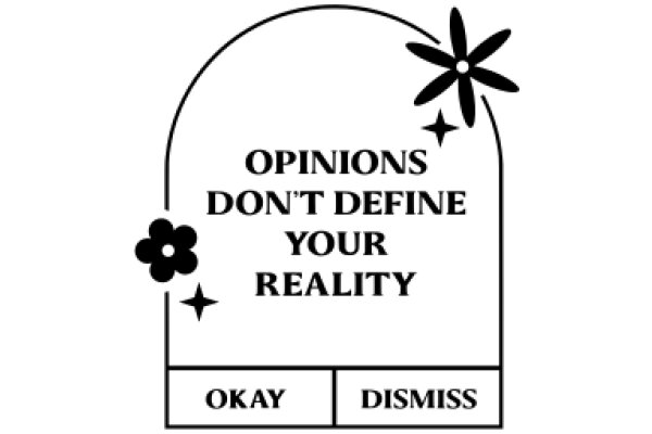 A Thought-Provoking Sign: 'Opinions Don't Define Your Reality'