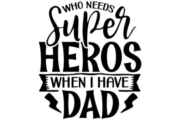 Super Dad: Who Needs Superheroes When You Have Super Dad