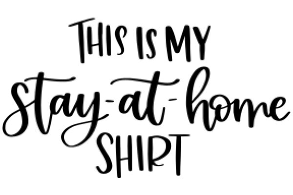 Stay-at-Home Shirt: A Comforting Message for the Modern Family