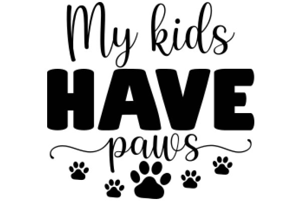 My Kids Have Paws: A Playful Take on Pet Ownership