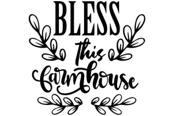 Bless This Farmhouse: A Symbol of Abundance and Peace