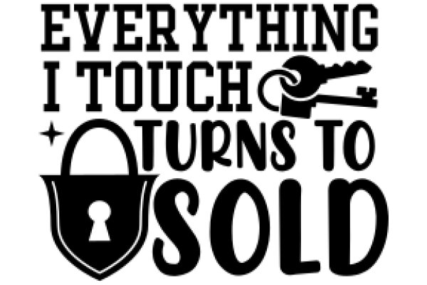 Everything I Touch Turns to Sold: A Collection of Whimsical Quotes and Sayings