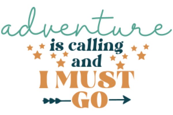 Adventure Awaits: Calling and Must Go