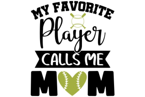 Favorite Player Calls Me Mom