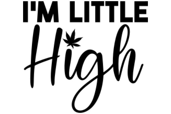 High-Flying Humor: A Playful Take on the 'I'm Little High' Slogan