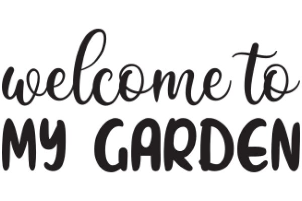 Welcome to My Garden: A Sign of Hospitality and Nature's Beauty