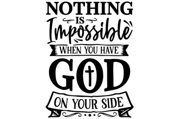 Inspirational Quote Poster: 'Nothing Is Impossible When You Have God On Your Side'