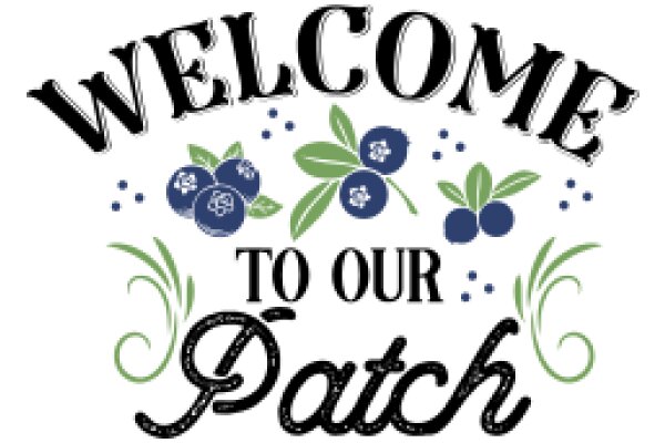 Welcome to Our Patch: A Sign of Hospitality and Nature's Bounty