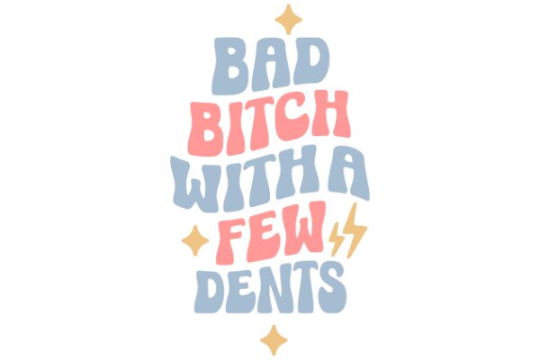 Bad Bitch with a Few Dents: A Graphic Design