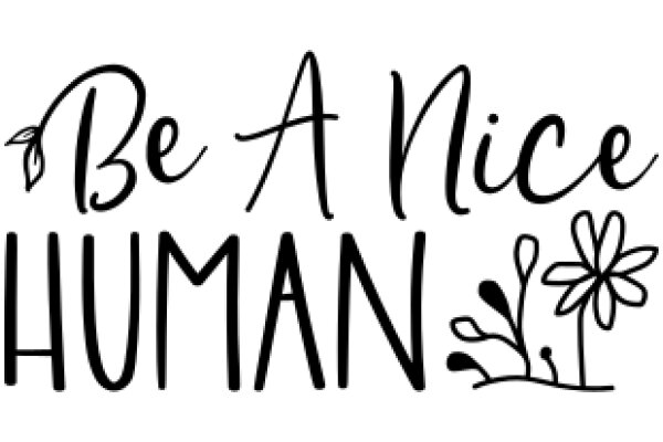 Be a Nice Human: A Call to Kindness and Empathy