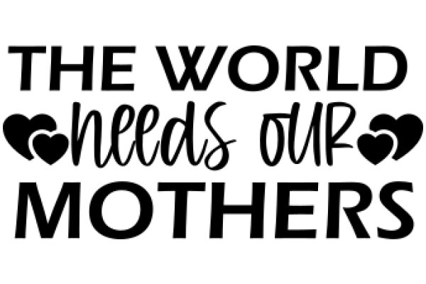 The World Needs Our Mothers: A Call to Action for Motherhood