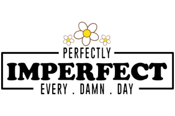 Perfectly Imperfect: A Day of Everyday Damn