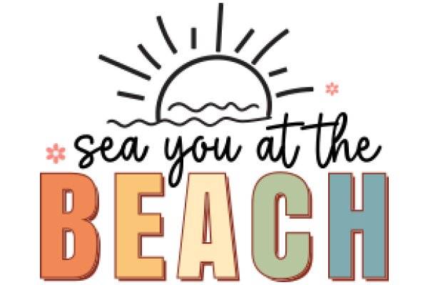 Sea You at the Beach: A Playful Invitation to Enjoy the Coast