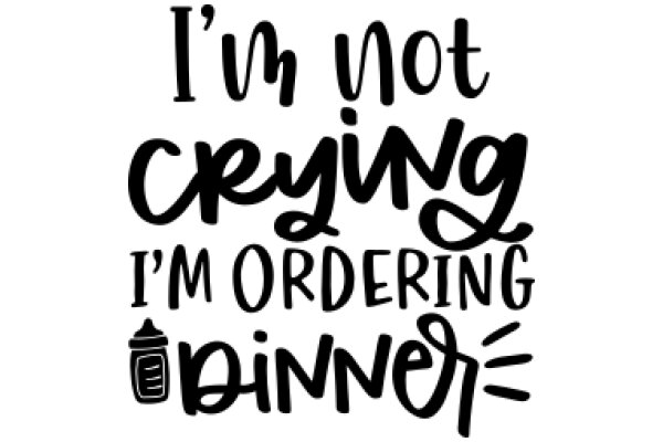 A Humorous Take on Dining Out: 'I'm Not Crying, I'm Ordering Dinner'