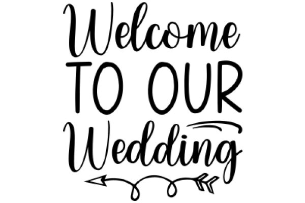 Welcome to Our Wedding: A Sign of Celebration and Joy