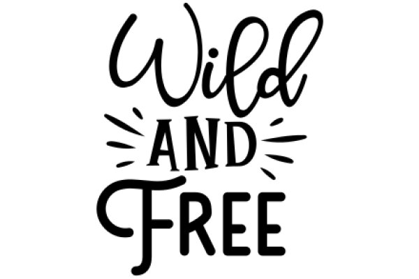 Wild and Free: A Graphic Design of a Stylized Sign