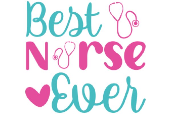 Best Nurse Ever: A Celebration of Nursing Excellence