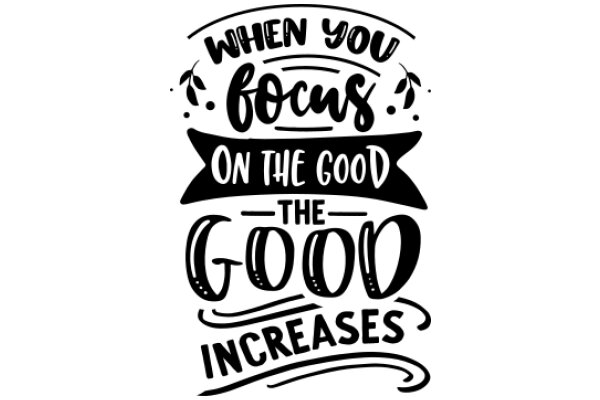 When You Focus on the Good, Good Things Increase