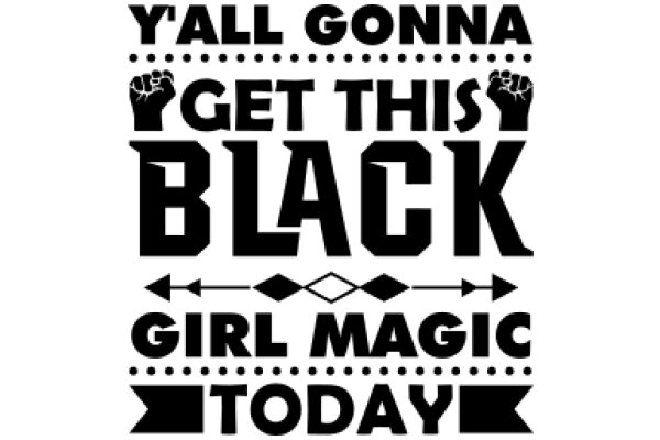 Empowerment Quote: A Call to Action for Girl Magic Every Day