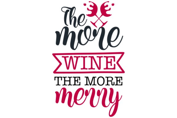 The More Wine, the More Merry: A Celebration of Festive Cheer