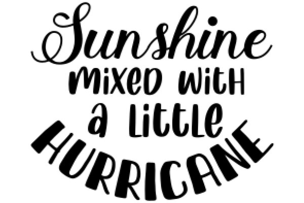 Sunshine Mixed with a Little Hurricane: A Playful Take on Weather Conditions